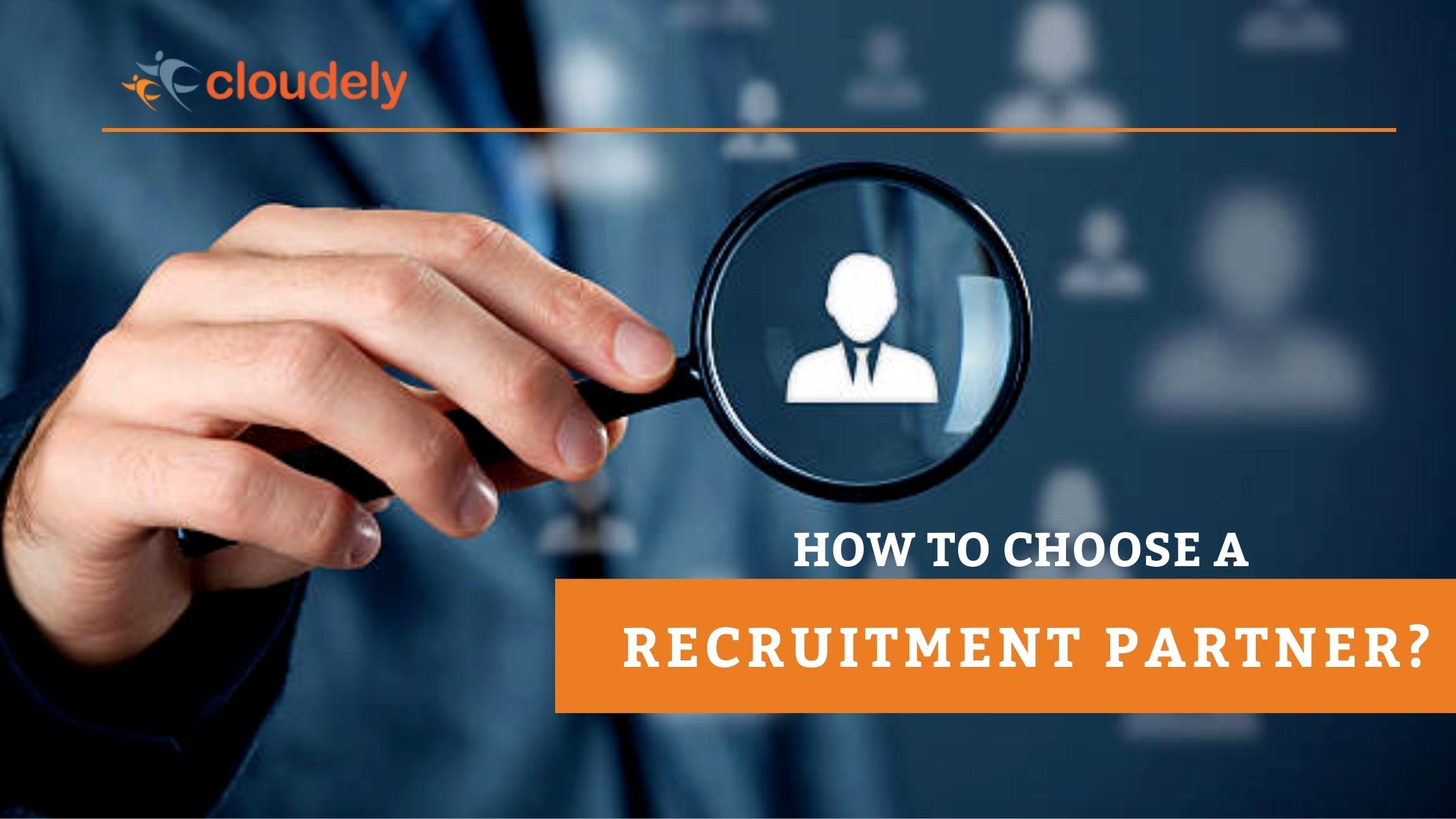 how-to-choose-the-best-recruitment-partner-cloudely