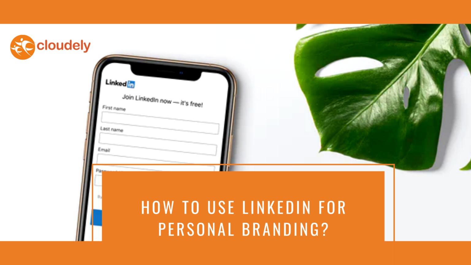 How to Use LinkedIn for Personal Branding? - Cloudely