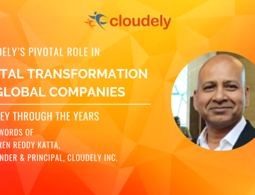 Cloudely’s Pivotal Role in Digital Transformation of Global Companies