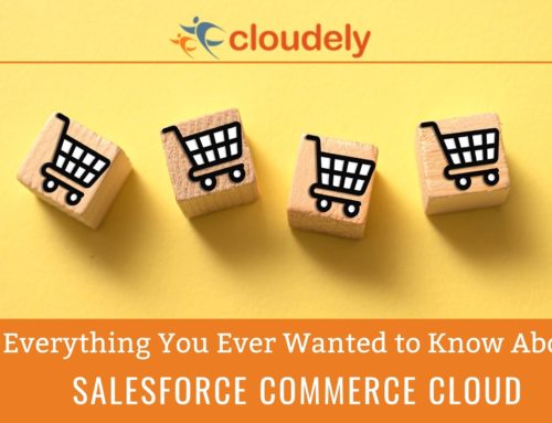 Everything You Ever Wanted to Know About Salesforce Commerce Cloud