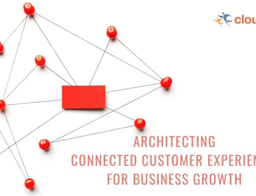 Architecting Connected Customer Experiences for Business Growth