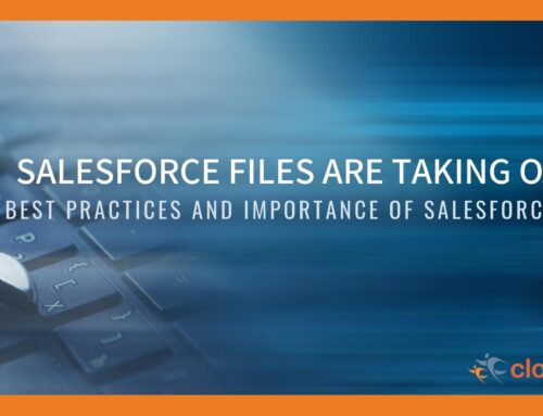 Salesforce Files Are Taking Over: Best Practices & Importance of Salesforce Files
