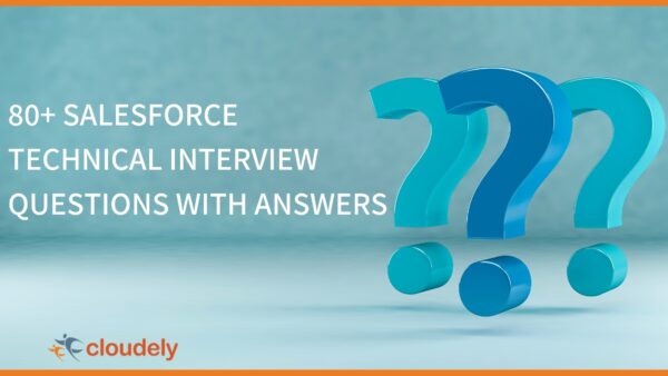 80+ Salesforce Interview Questions With Answers | Cloudely