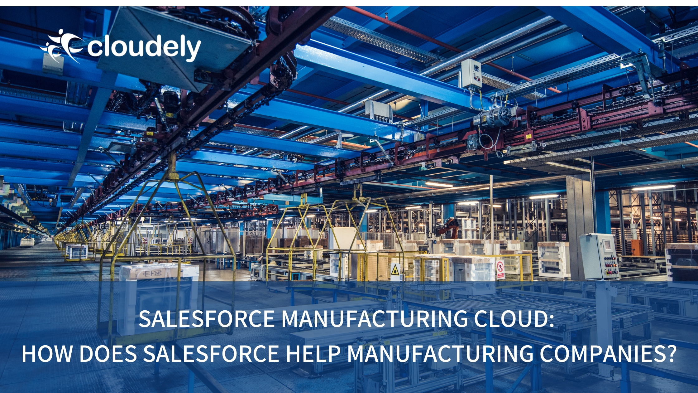Salesforce Manufacturing Cloud How Salesforce Helps Manufacturing Companies