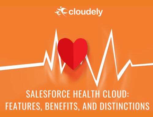 What is Salesforce Health Cloud: Features, Benefits, and Distinctions
