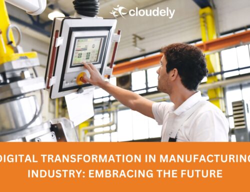 Digital Transformation in Manufacturing Industry: Embracing the Future of Manufacturing