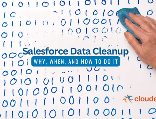 Salesforce Data Cleanup: Why, When, and How To Do It