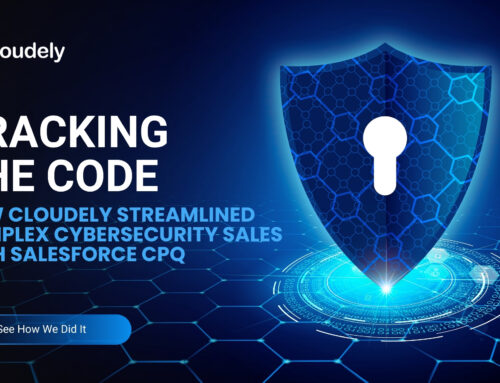 How Cloudely Helped a Leading Cybersecurity Company Simplify Complex Sales with Salesforce CPQ