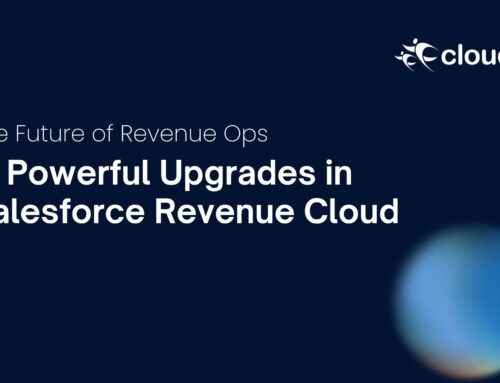 11 Powerful Upgrades in Salesforce Revenue Cloud
