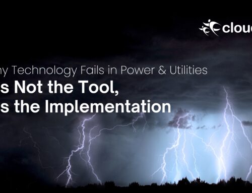 Why Technology Fails in Power & Utilities: It’s Not the Tool, It’s the Implementation